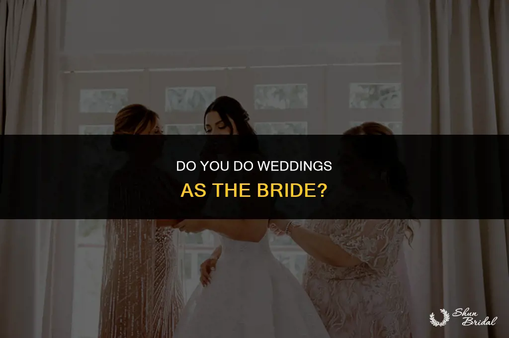 do you do weddings as the bride