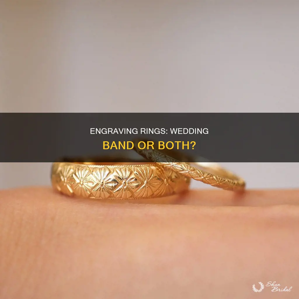 do you get both rings engraved or just wedding band