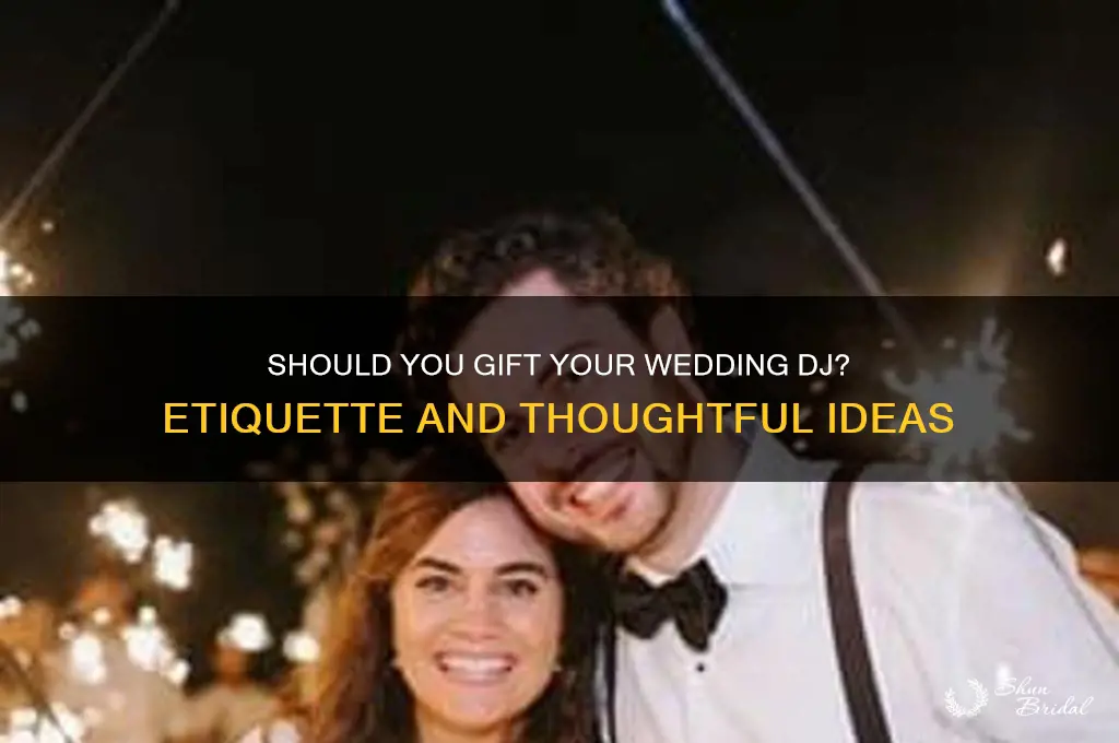 do you get your wedding dj a gift