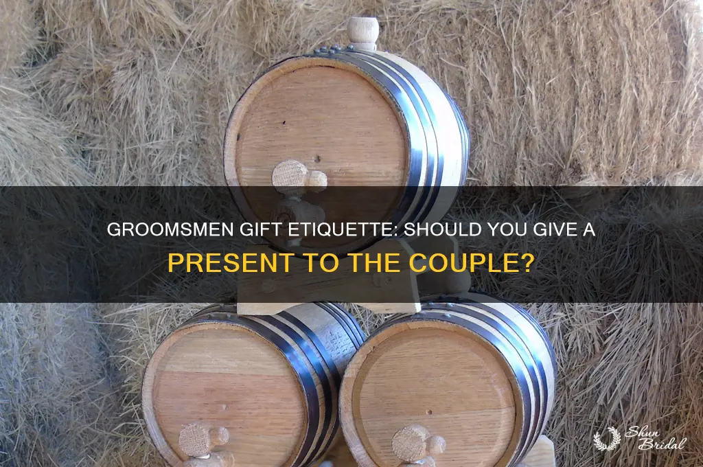 do you give a gift if you are groomsmen