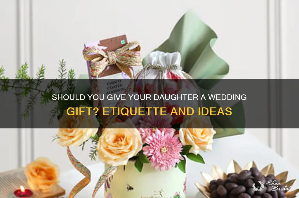 do you give your daughter a wedding gift