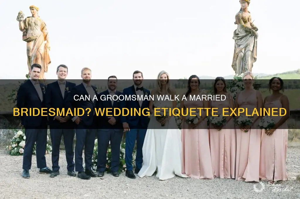do you have a groomsman walk with a married bridesmaid