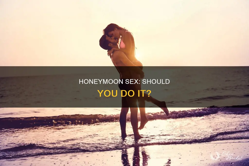 do you have sex on a honeymoon