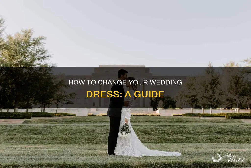 do you have to change your wedding dress