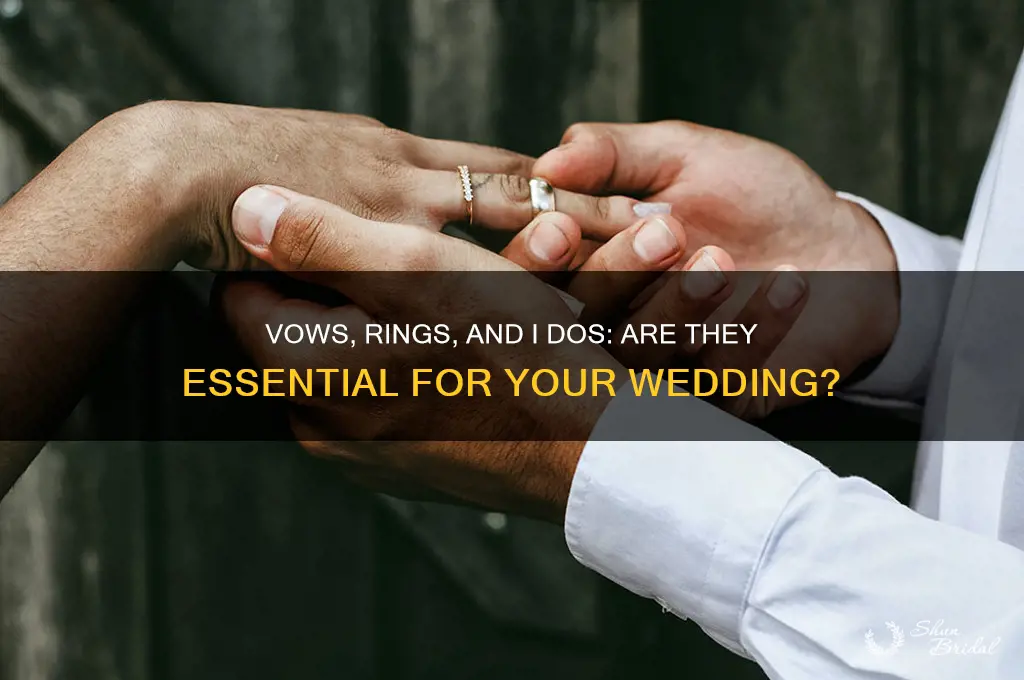 do you have to do vows rings and i dos
