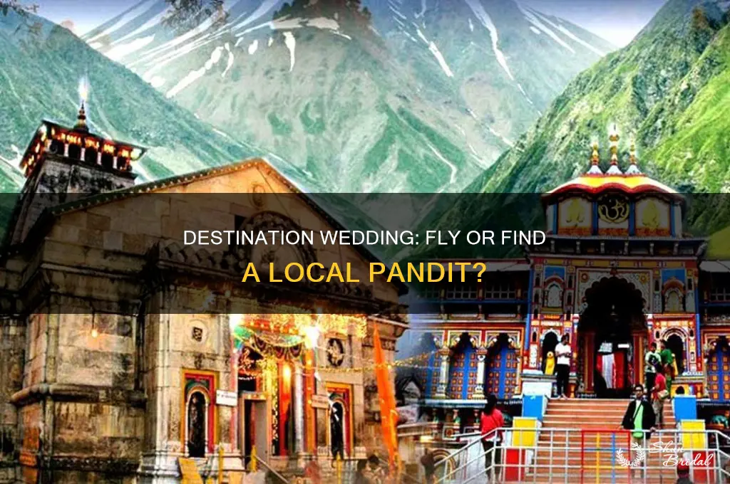 do you have to fly a pandit to destination wedding