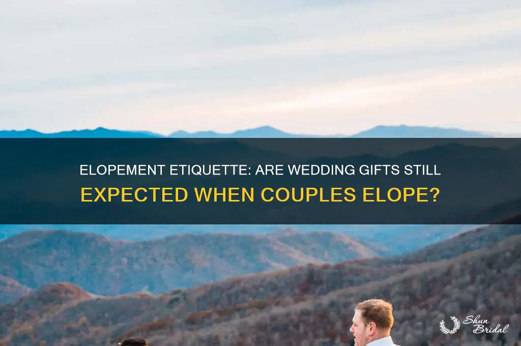 do you have to give a wedding gift for elopement