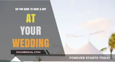 A Wedding and a Cop: Is It Necessary?