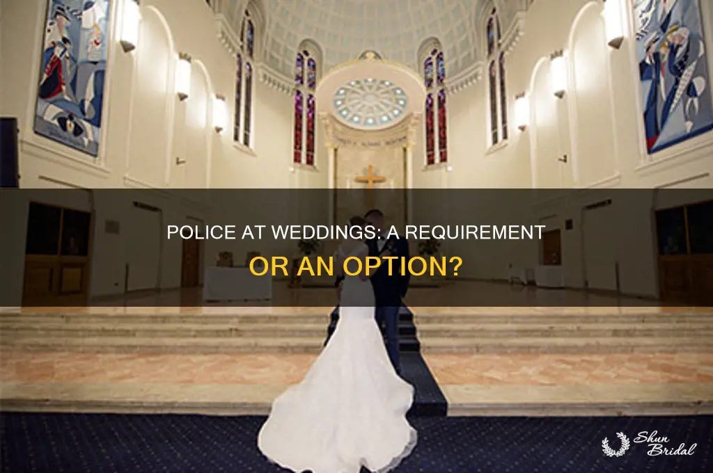 do you have to have police for a wedding