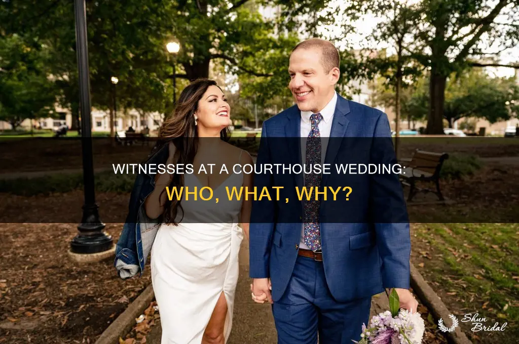 do you have to have witnesses at a courthouse wedding