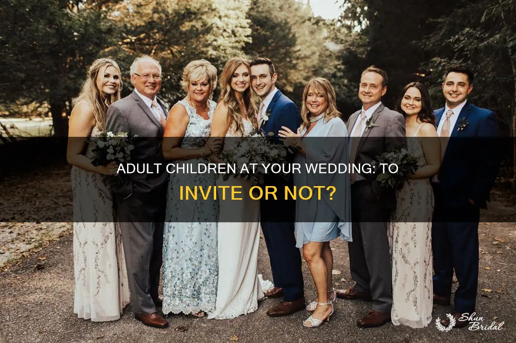 do you have to invite your adult childrento your wedding