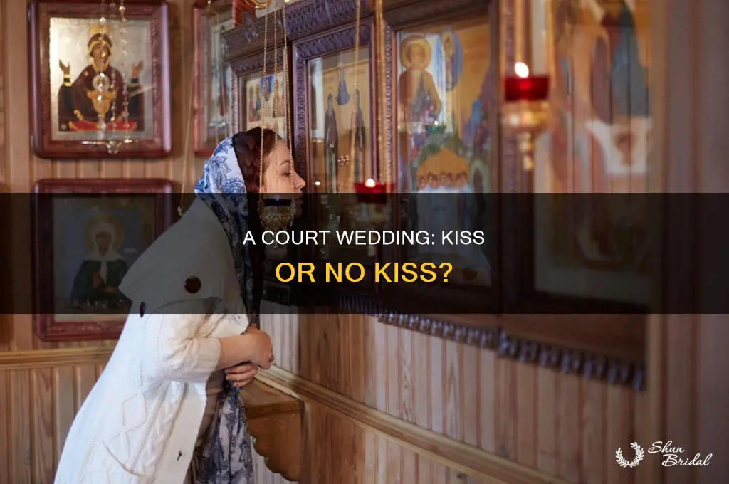do you have to kiss at a court wedding