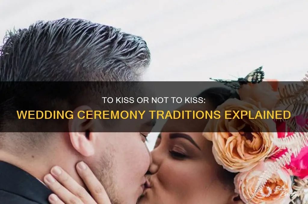 do you have to kiss during the wedding ceremony