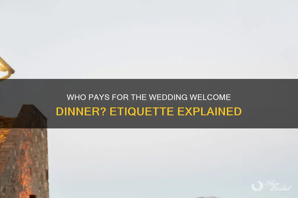 do you have to pay for the wedding welcom dinner