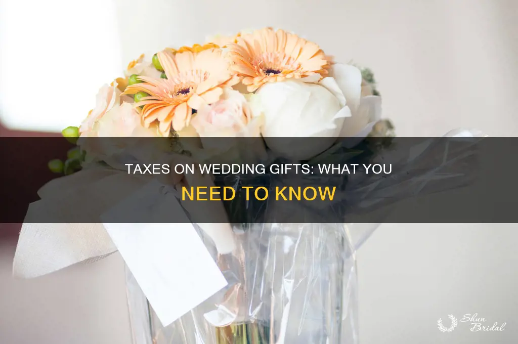do you have to pay taxes on large wedding gifts