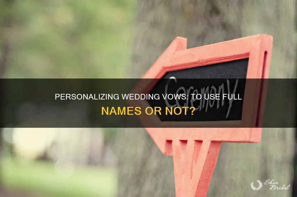 do you have to use full names in wedding vows