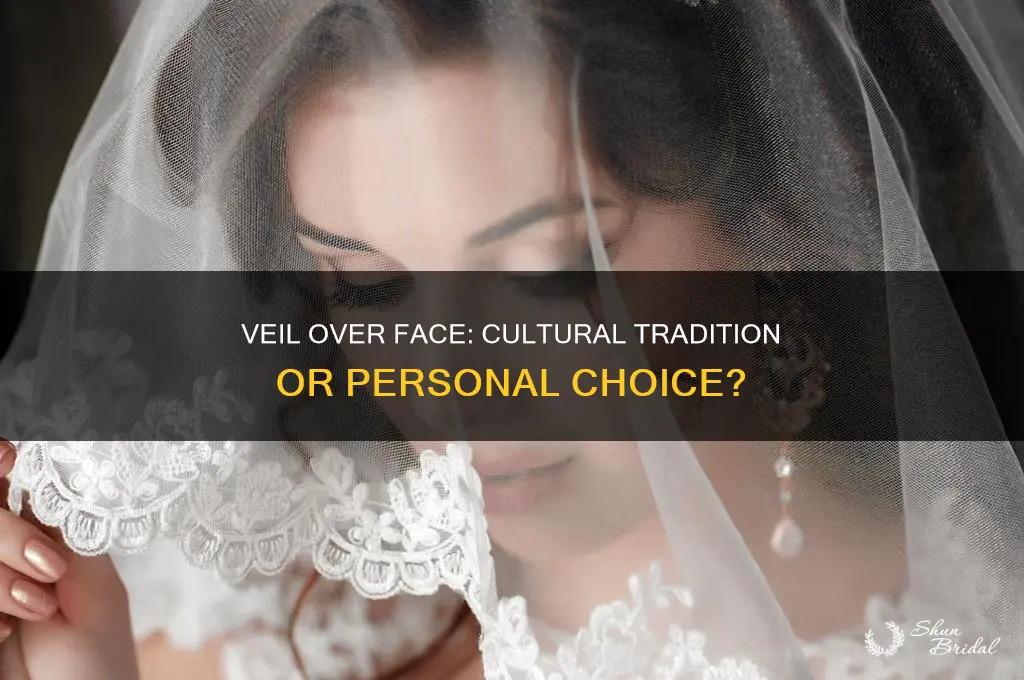 do you have to wear your veil over your face