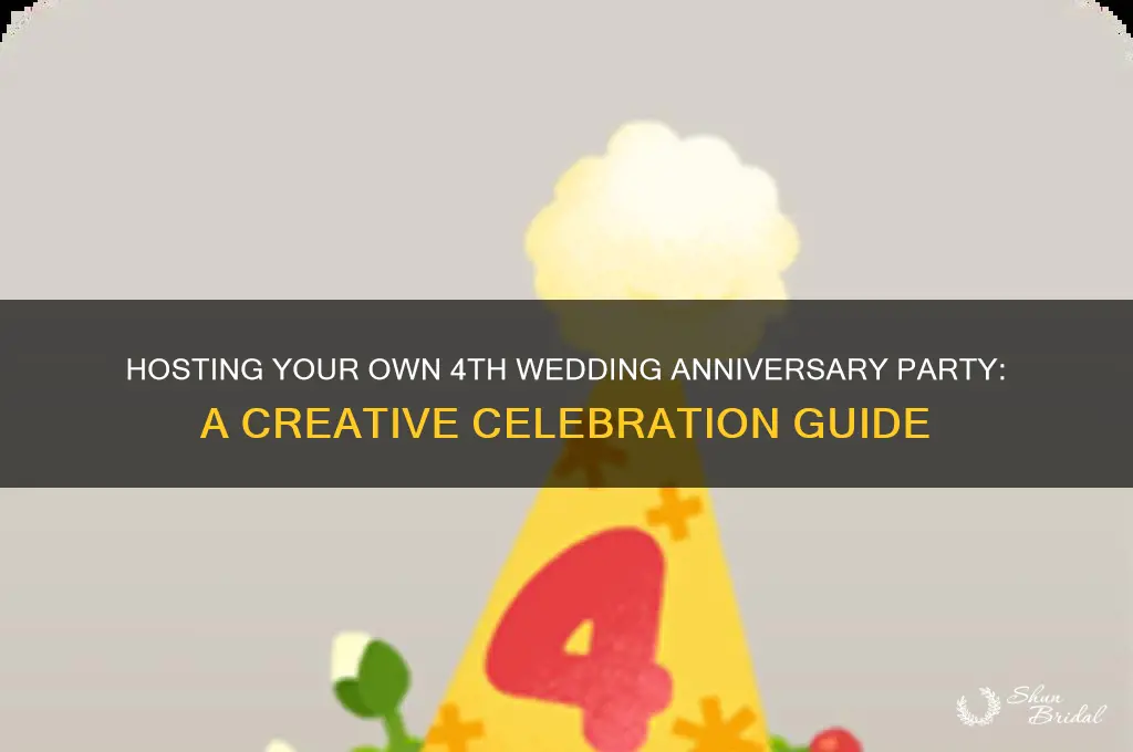 do you host your own 4th wedding anniversary party