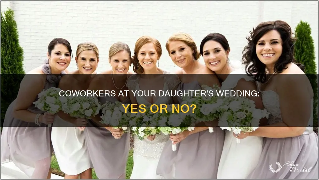 do you invite coworkers to your daughters wedding