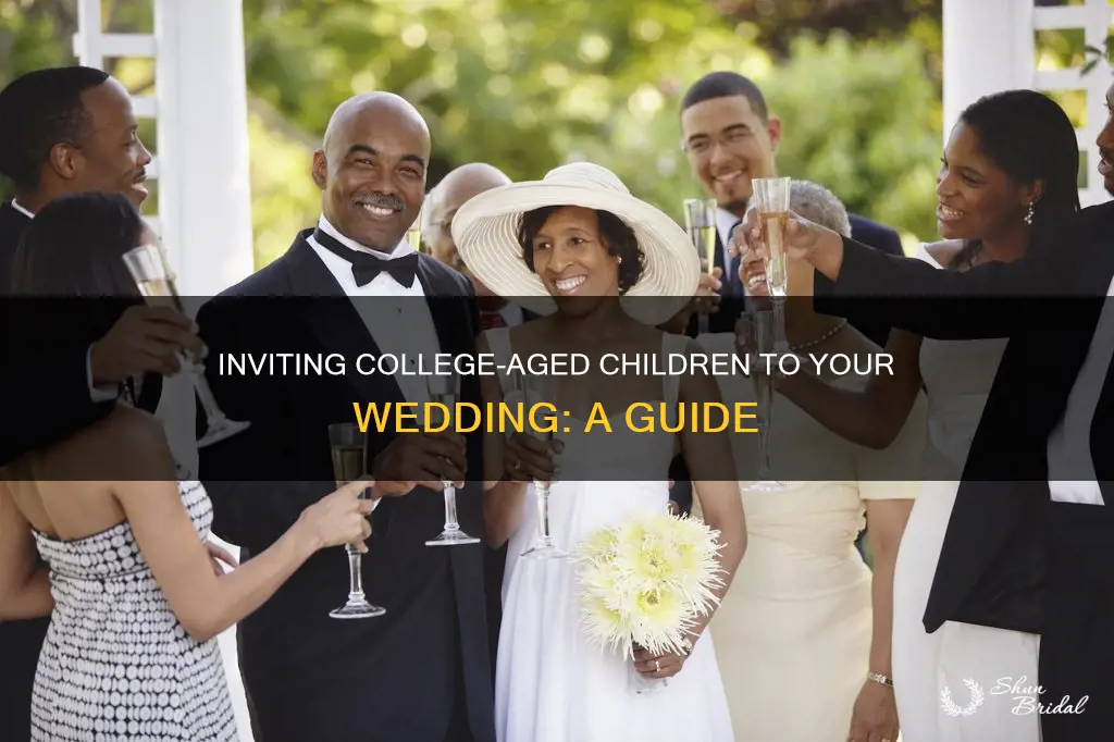 do you invite your college aged children to your wedding