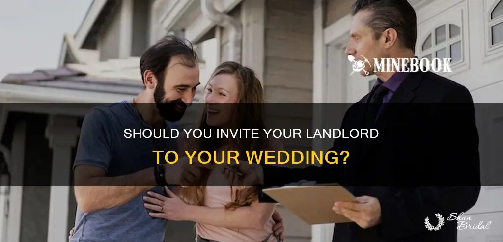 do you invite your landlord to your wedding