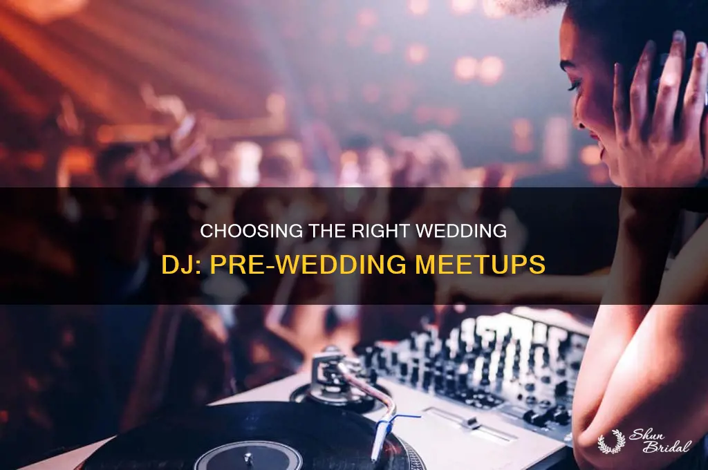 do you meet up with dj beforehand the wedding