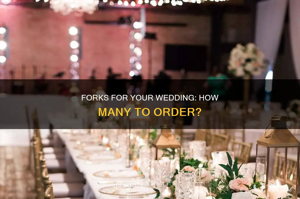 do you ned to order multiple forks for your wedding