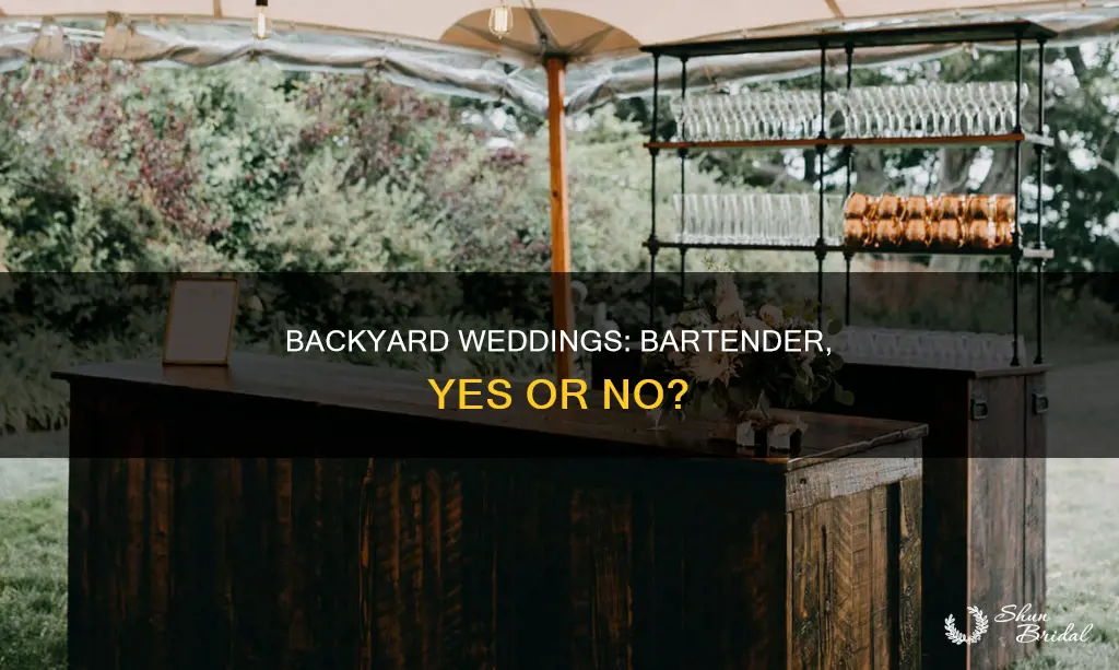 do you need a bartender for your backyard wedding