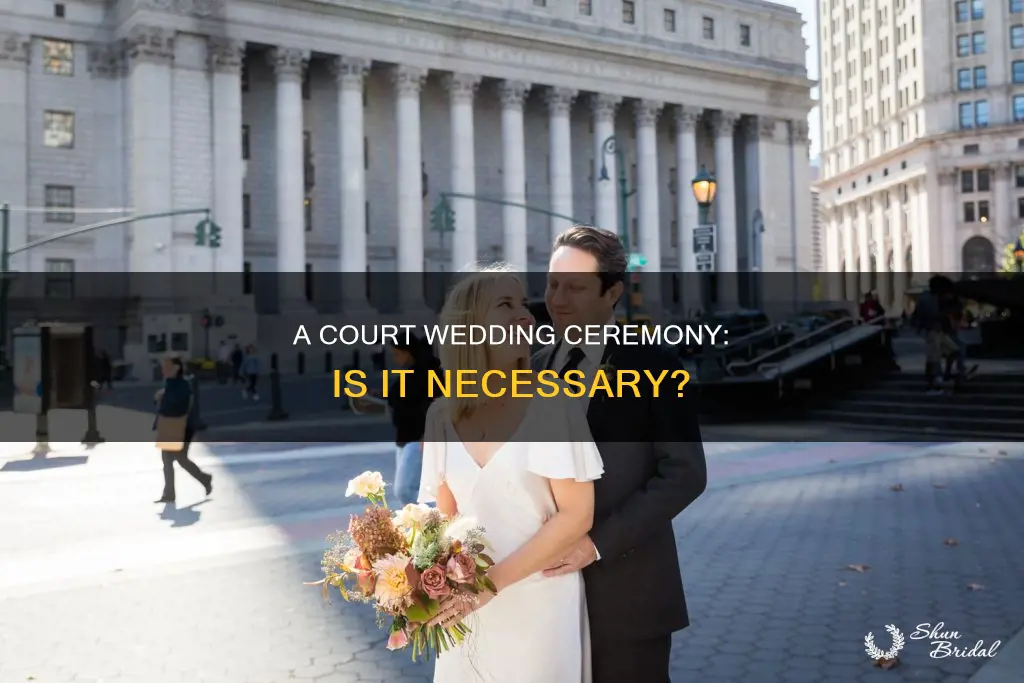 do you need a court wedding ceremony