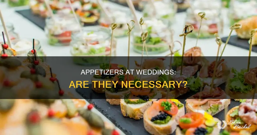 do you need appetizers at a wedding