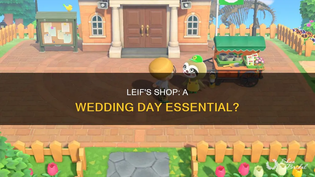 do you need leifs shop for wedding day