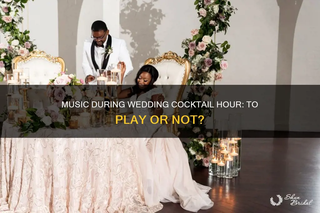 do you need music during wedding cocktail hour