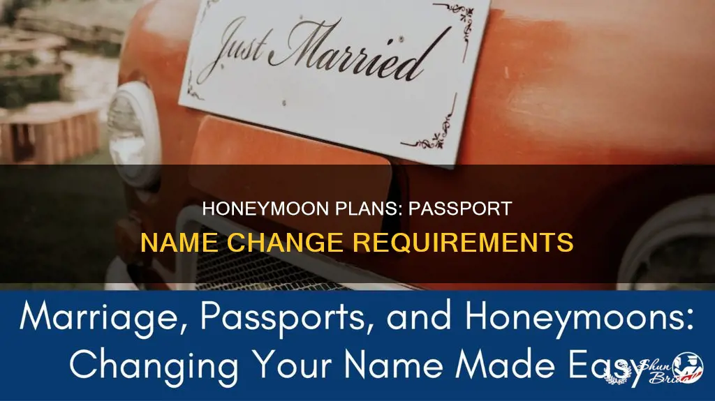 do you need to change name on passport for honeymoon