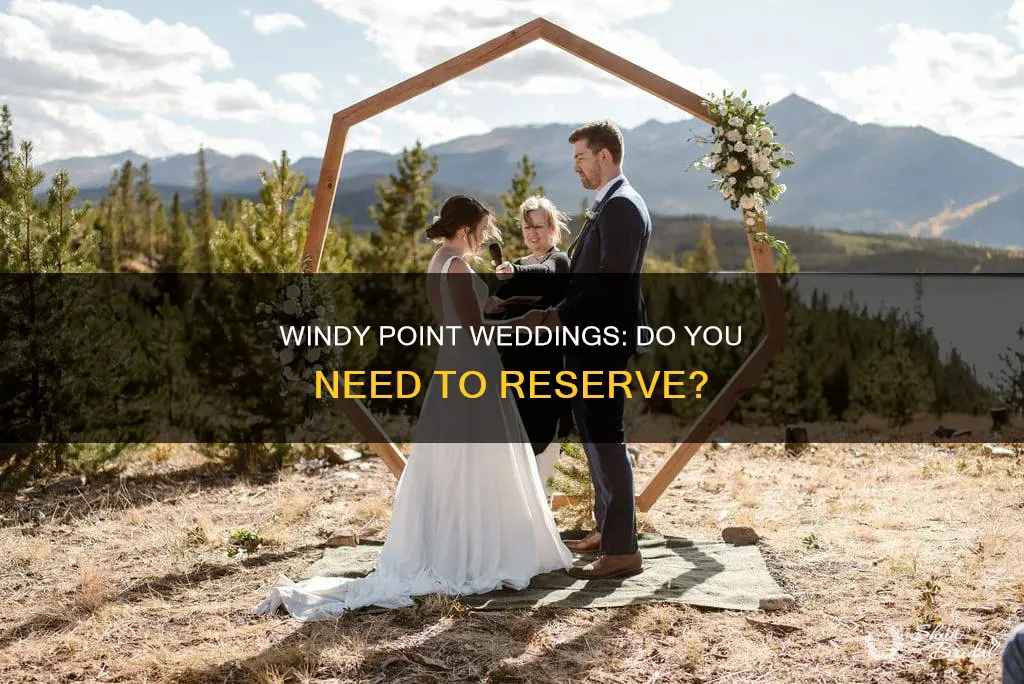 do you need to reserve windy point for weddings