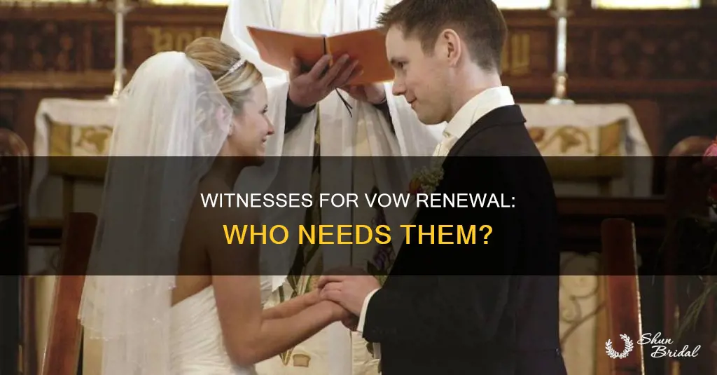 do you need witnesses to renew your wedding vows