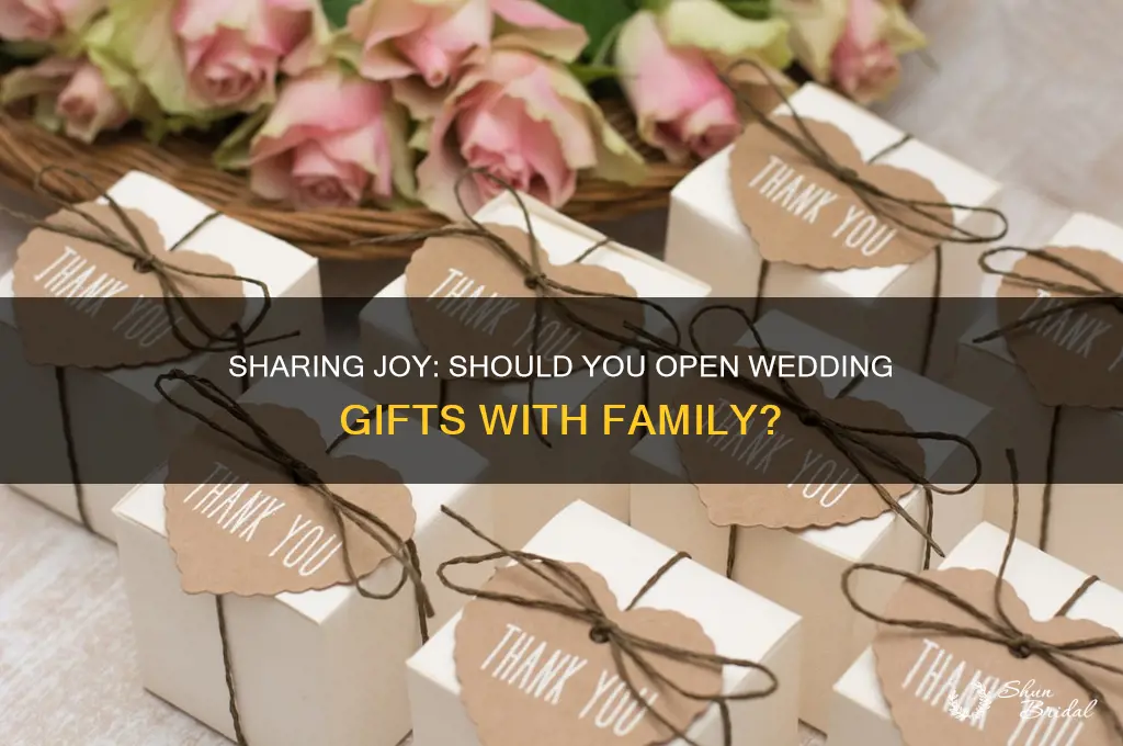 do you open wedding gifts with family