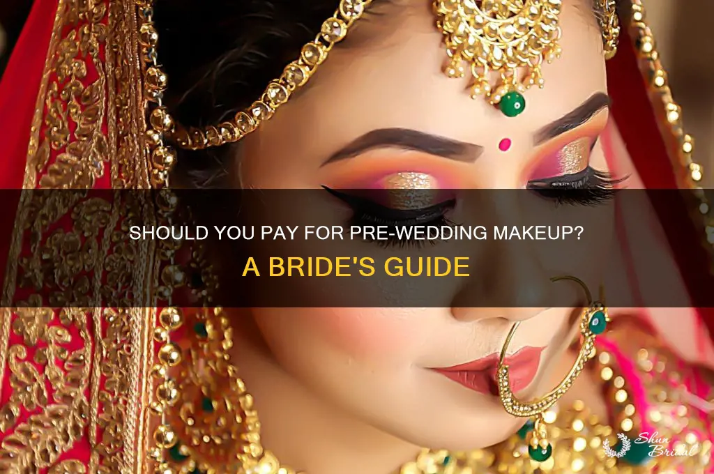 do you pay for the makeup before wedding