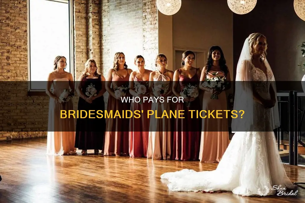 do you pay for your bridesmaids plane ticket