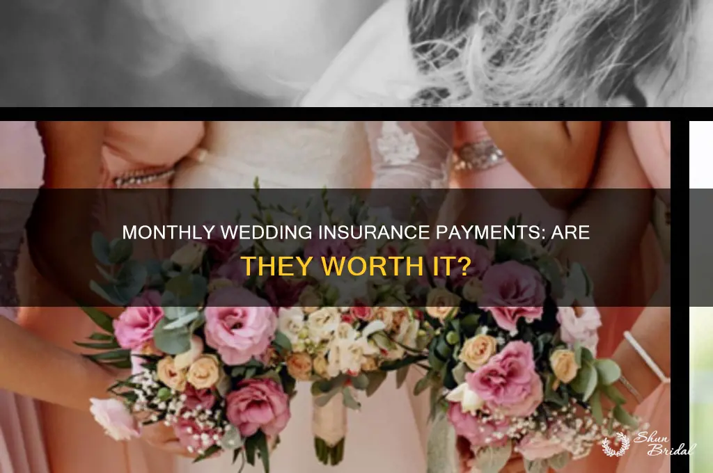 do you pay monthly for wedding insurance