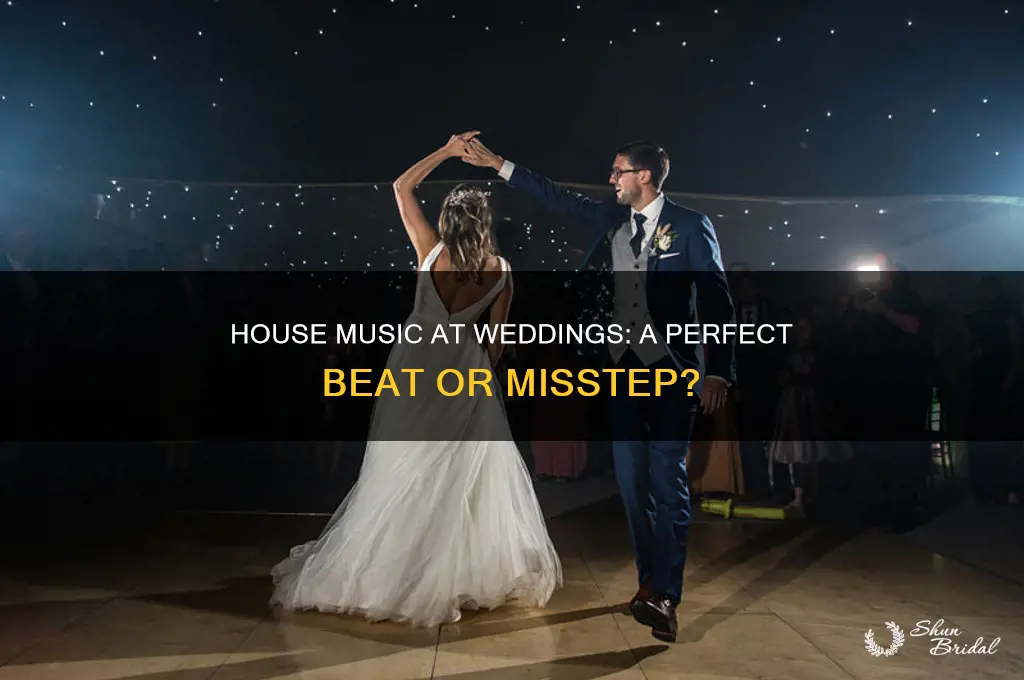 do you play house music at a wedding