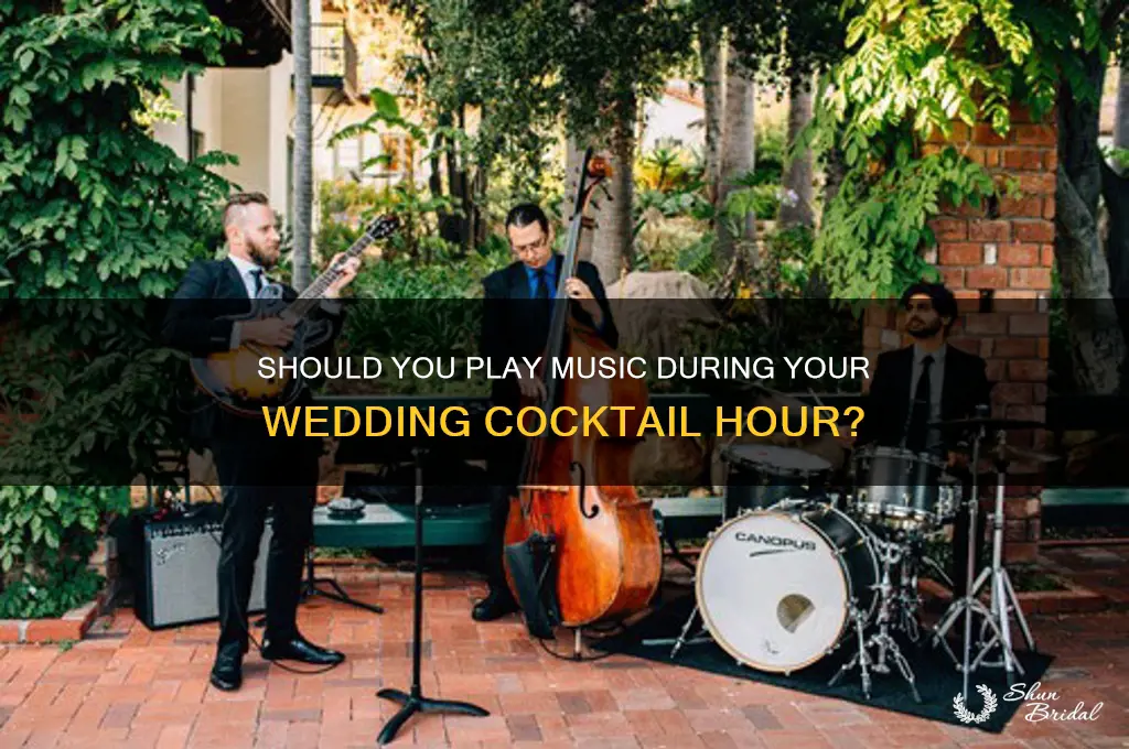 do you play music during cocktail hour wedding