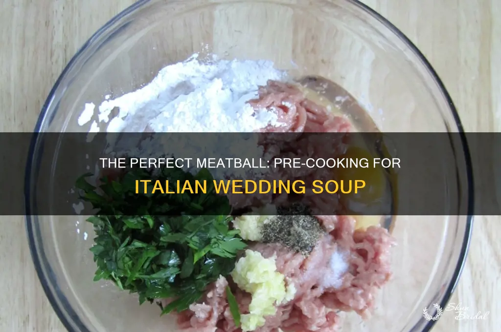 do you pre cook meatballs for italian wedding soup