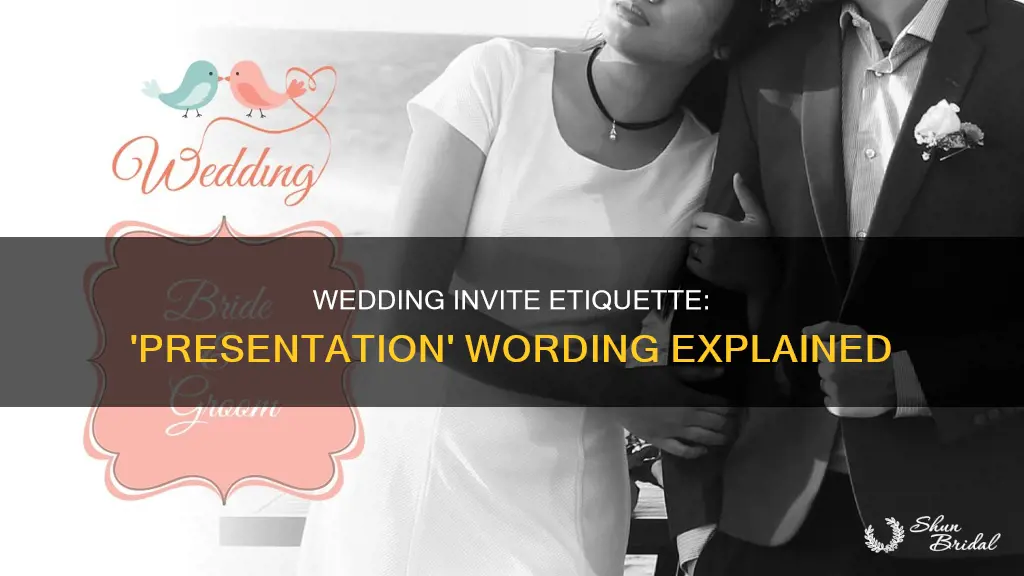 do you put the word presentation on the wedding invite