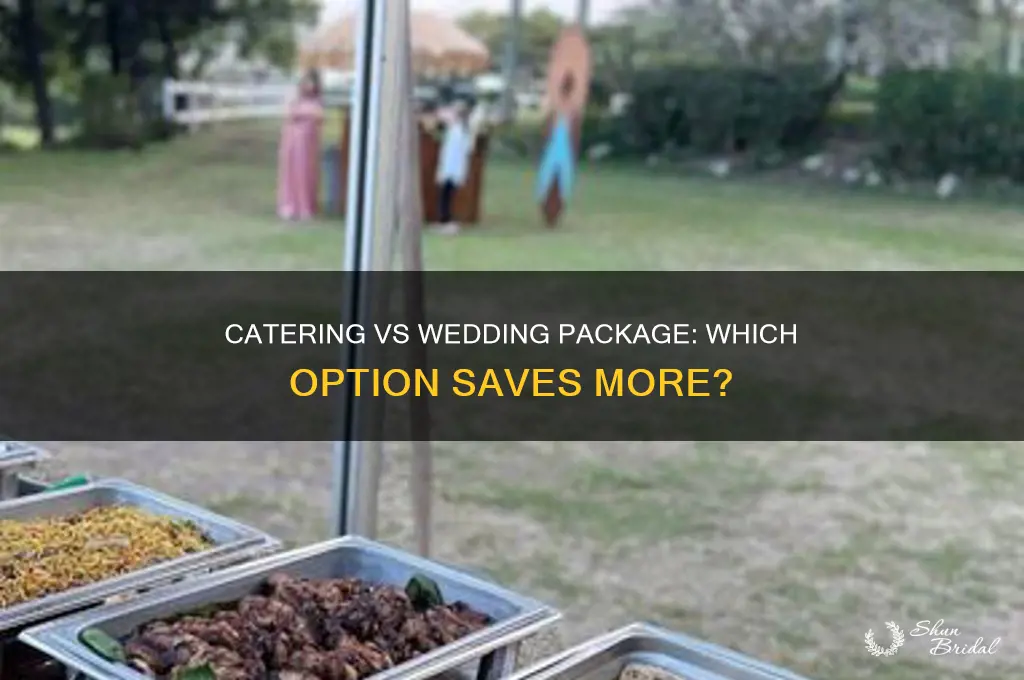 do you really save money catering versus wedding package