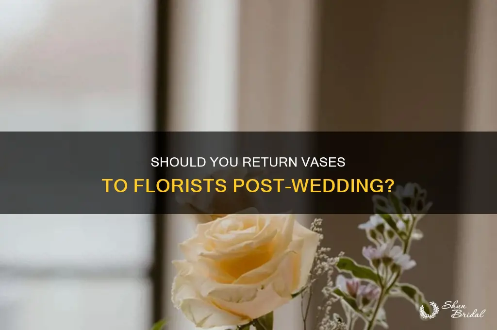 do you return vases to florist after wedding