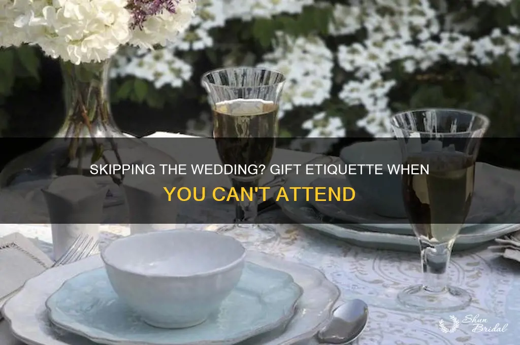 do you send a gift if not attending the wedding