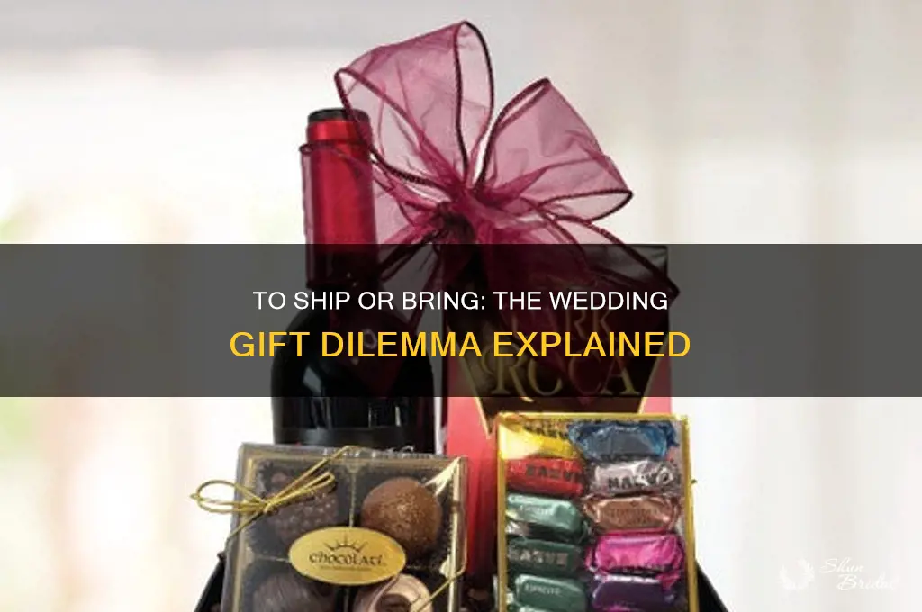 do you shup or bring wedding gifts