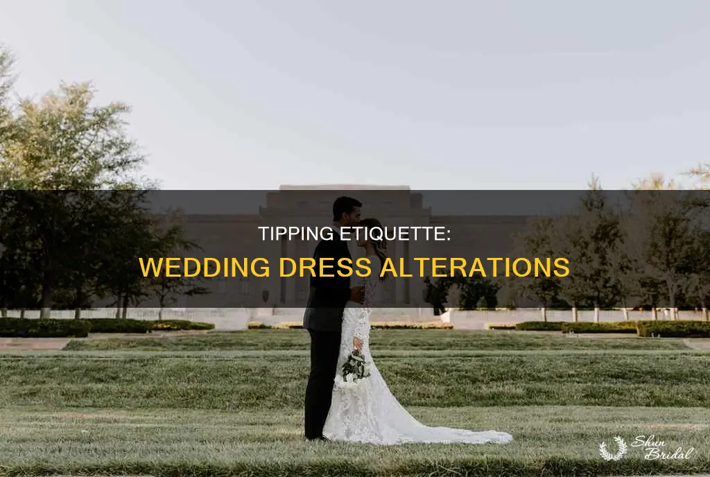 do you tip the person who alters your wedding dress