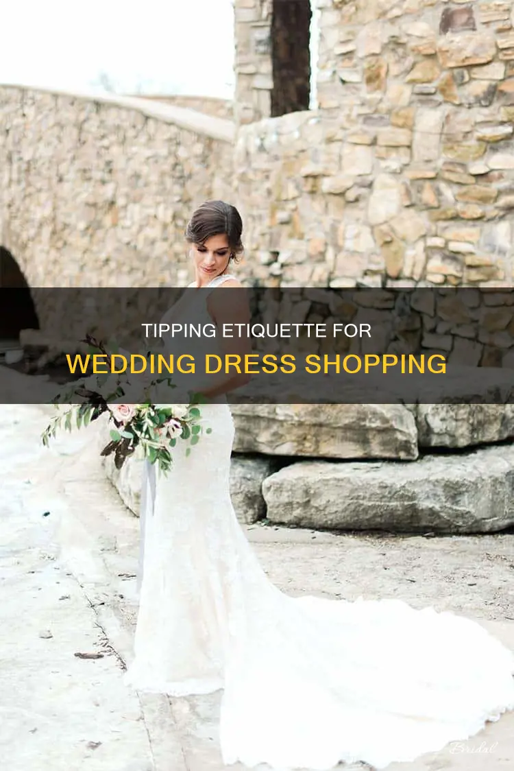 do you tip wedding dress shopping