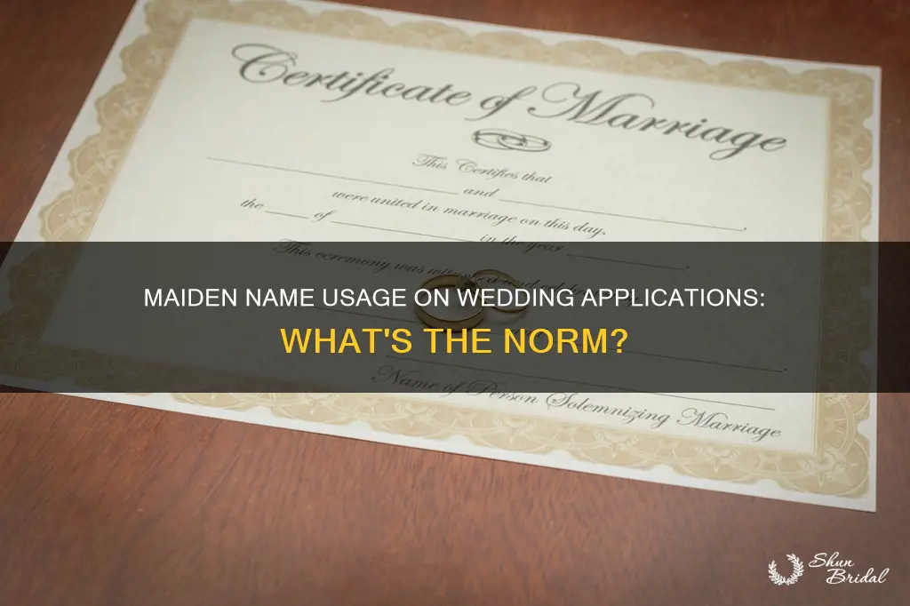 do you use maiden names on wedding applicatin